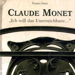Claude Monet - Ich will das Unerreichbare