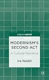 Modernism's second act : a cultural narrative