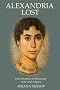 Alexandria Lost: From the Advent of Christianity to the Arab Conquest