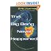 The Big Bang Never Happened: A Startling Refutation of the Dominant Theory of the Origin of the Universe
