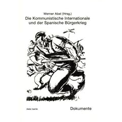 Die Kommunistische Internationale und der Spanische B�rgerkrieg: Dokumente