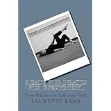 ready for pilates for everybody how pilates can heal your body