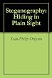 Steganography: Hiding in Plain Sight