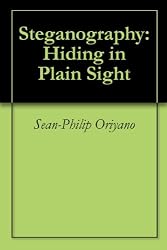Steganography: Hiding in Plain Sight