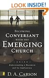 Becoming Conversant with the Emerging Church: Understanding a Movement and Its Implications