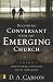 Becoming Conversant with the Emerging Church: Understanding a Movement and Its Implications