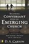 Becoming Conversant with the Emerging Church: Understanding a Movement and Its Implications