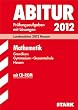 Abitur-Pr�fungsaufgaben Gymnasium/Gesamtschule Hessen; Mathematik Grundkurs mit CD-ROM; Landesabitur 2012, Pr�fungsaufgaben 2007-2011 mit L�sungen