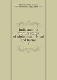 India and the frontier states of Afghanistan, Nipal and Burma. 2