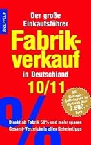 Fabrikverkauf in Deutschland - 10/11: Der große Einkaufsführer mit Einkaufsgutscheinen im Wert von über 2500 Euro