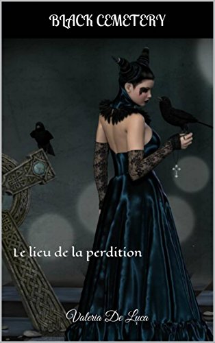 Cimetière Noir Le lieu de la perdition (French Edition)