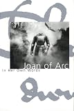 Joan of Arc: In her own words