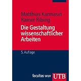 Die Gestaltung wissenschaftlicher Arbeiten: Ein Leitfaden f�r Seminararbeiten, Bachelor-, Master- und Magisterarbeiten, Diplomarbeiten und Dissertationenvon "Matthias Karmasin"