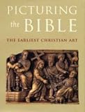 Review Yale University Press  / Picturing the Bible: The Earliest Christian Art (Kimbell Art Museum): The Earliest Christian Art (Kimbell Art Museum)