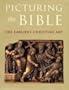 Picturing the Bible: The Earliest Christian Art (Kimbell Art Museum)