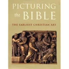 Picturing the Bible: The Earliest Christian Art (Kimbell Art Museum)