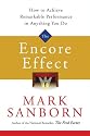 The Encore Effect: How to Achieve Remarkable Performance in Anything You Do