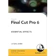 Final Cut Pro 6 Essential Effects