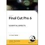 Final Cut Pro 6 Essential Effects