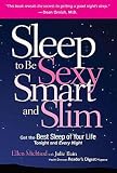 Sleep to be Sexy, Smart, and Slim