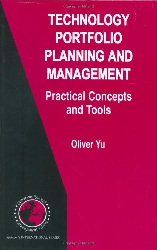 Technology Portfolio Planning and Management: Practical Concepts and Tools (International Series in Operations Research & Management Science)