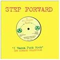 ''I Wanna Punk Rock'' - The Step Forward Singles