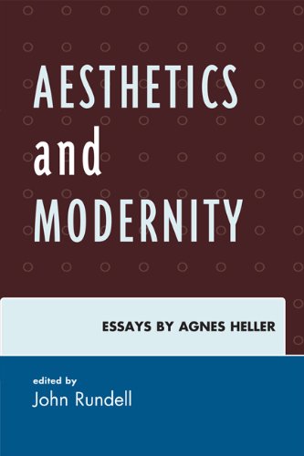 Aesthetics and Modernity: Essays by Agnes Heller