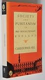 Society and Puritanism in pre-revolutionary England