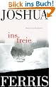 Ins Freie: Roman