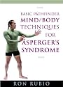 Basic Pathfinder Mind/body Techniques for Asperger's Syndrome [DVD]