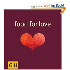 Food for Love: Alles, was Sie & ihn anmacht (GU for you)