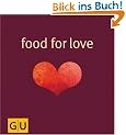 Food for Love: Alles, was Sie & ihn anmacht (GU for you)