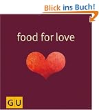 Food for Love: Alles, was Sie & ihn anmacht (GU for you)