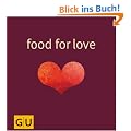 Food for Love: Alles, was Sie & ihn anmacht (GU for you)