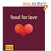 Food for Love: Alles, was Sie & ihn anmacht