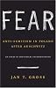 Fear: Anti-Semitism in Poland after Auschwitz: An Essay in Historical Interpretation