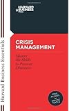 Crisis Management: Mastering the Skills to Prevent Disasters (Harvard Business Essentials)
