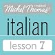 Michel Thomas Beginner Italian Lesson 7