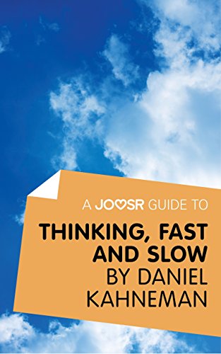 A Joosr Guide to... Thinking, Fast and Slow by Daniel Kahneman