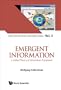 Emergent Information: A Unified Theory of Information Framework (World Scientific Series in Information Studies)