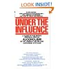 Under the Influence: A Guide to the Myths and Realities of Alcoholism