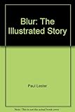 Blur : [the illustrated story]