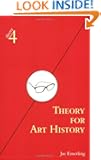 Theory for Art History: Adapted from Theory for Religious Studies, by William E. Deal and Timothy K. Beal (theory4)
