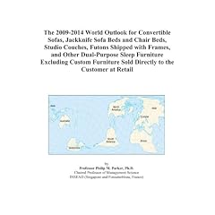 The 2009-2014 World Outlook for Convertible Sofas, Jackknife Sofa Beds and Chair Beds, Studio Couches, Futons Shipped with Frames, and Other ... Sold Directly to the Customer at Retail
