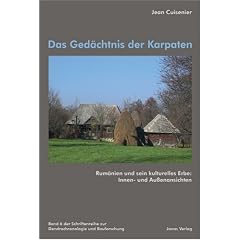 Das Ged�chtnis der Karpaten: Rum�nien und sein kulturelles Erbe: Innen- und Au�enansichten