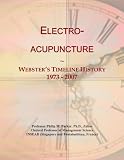 Electro-acupuncture: Webster's Timeline History, 1973 - 2007