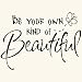 Be Your Own Kind Of Beautiful Quote Vinyl Wall Decal Sticker Art-Home Décor-FREE SHIPPING