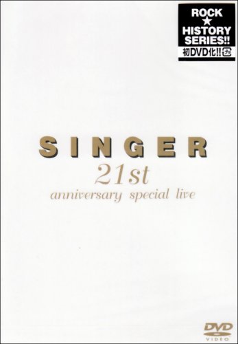 SINGER 21st anniversary special live [DVD]