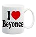 I LOVE BEYONCE Mug Coffee Cup 11 oz