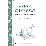 Axes & Chainsaws: Use and Maintenance / A Storey Country Wisdom Bulletin A-13